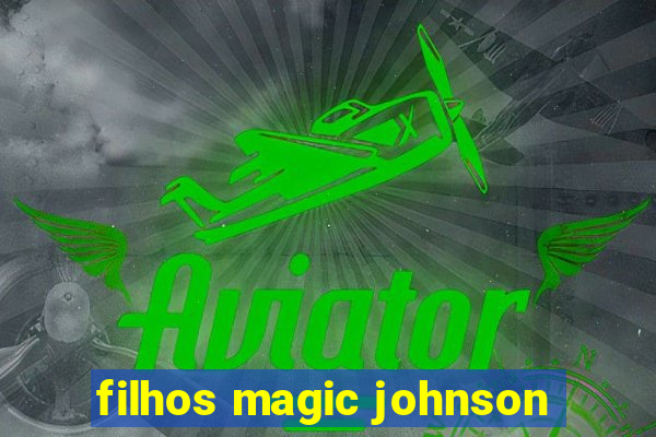 filhos magic johnson